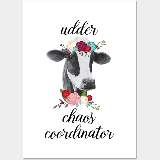 Udder Chaos Coordinator Cow Heifer Wall Art by LotusTee